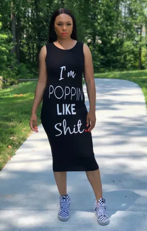 I'm POPPIN Like Sh*t Sleeveless Dress